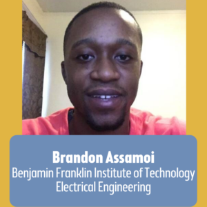 Brandon Assamoi Benjamin Franklin Institute of Technology Electrical Engineering