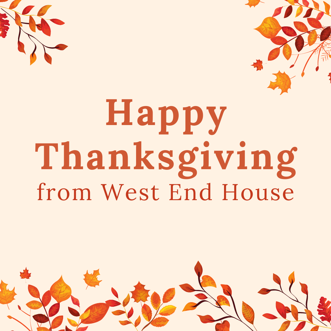 Happy Thanksgiving from West End House!